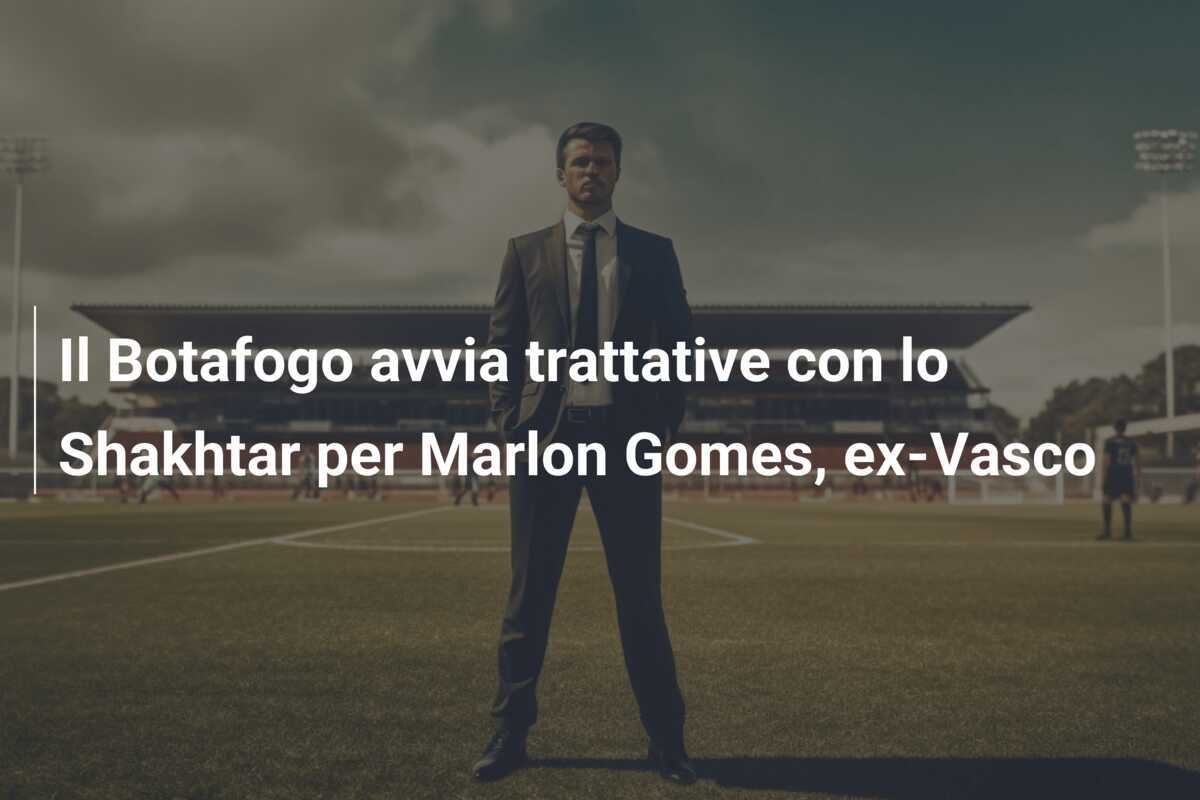Il Botafogo avvia trattative con lo Shakhtar per Marlon Gomes, ex-Vasco