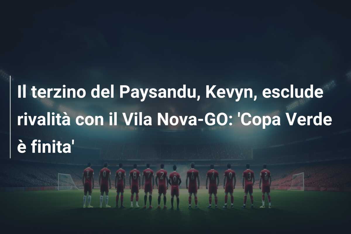 Il terzino del Paysandu, Kevyn, esclude rivalità con il Vila Nova-GO: ‘Copa Verde è finita’