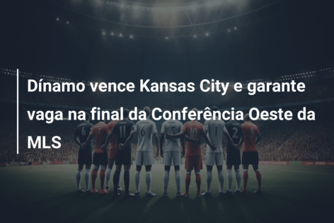 Dínamo vence Kansas City e garante vaga na final da Conferência Oeste da MLS