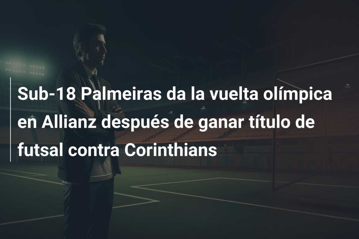 Sub-18 Palmeiras da la vuelta olímpica en Allianz después de ganar título de futsal contra Corinthians