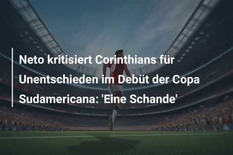 Neto kritisiert Corinthians für Unentschieden im Debüt der Copa Sudamericana: ‘Eine Schande’