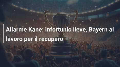 Allarme Kane: infortunio lieve, Bayern al lavoro per il recupero