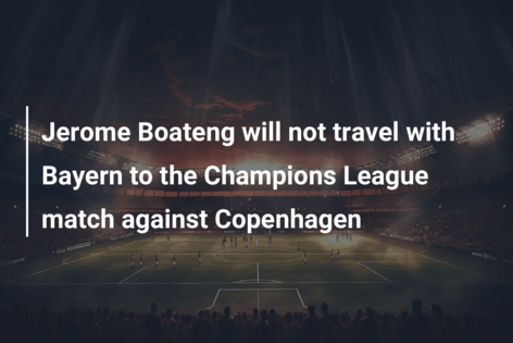 Jerome Boateng will not travel with Bayern to the Champions League match against Copenhagen