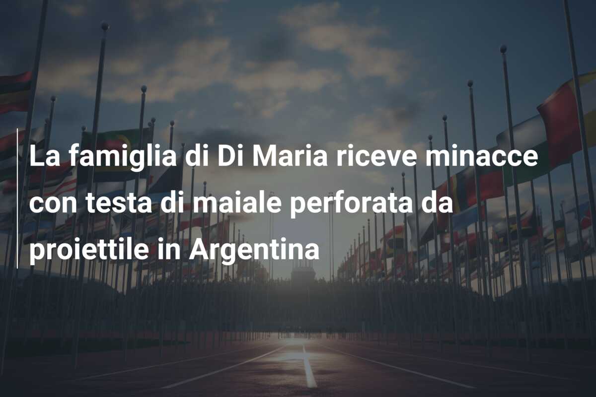 La famiglia di Di Maria riceve minacce con testa di maiale perforata da proiettile in Argentina