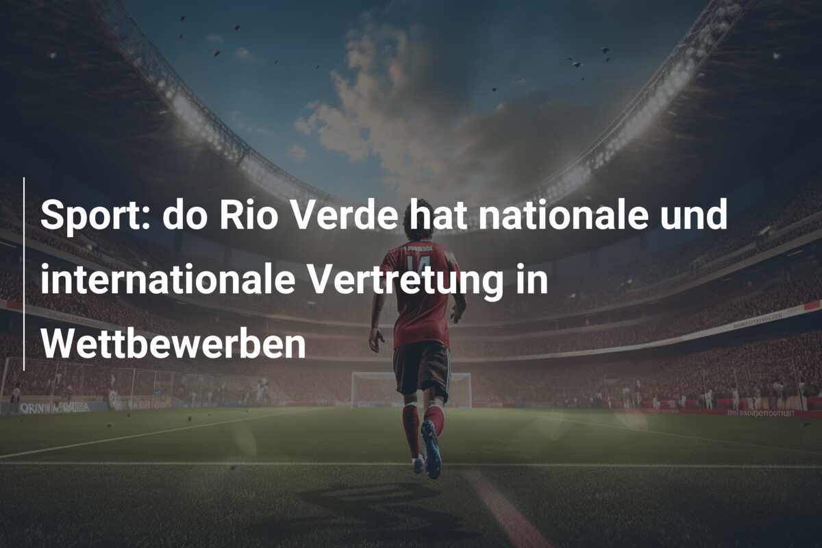 Sport: do Rio Verde hat nationale und internationale Vertretung in Wettbewerben