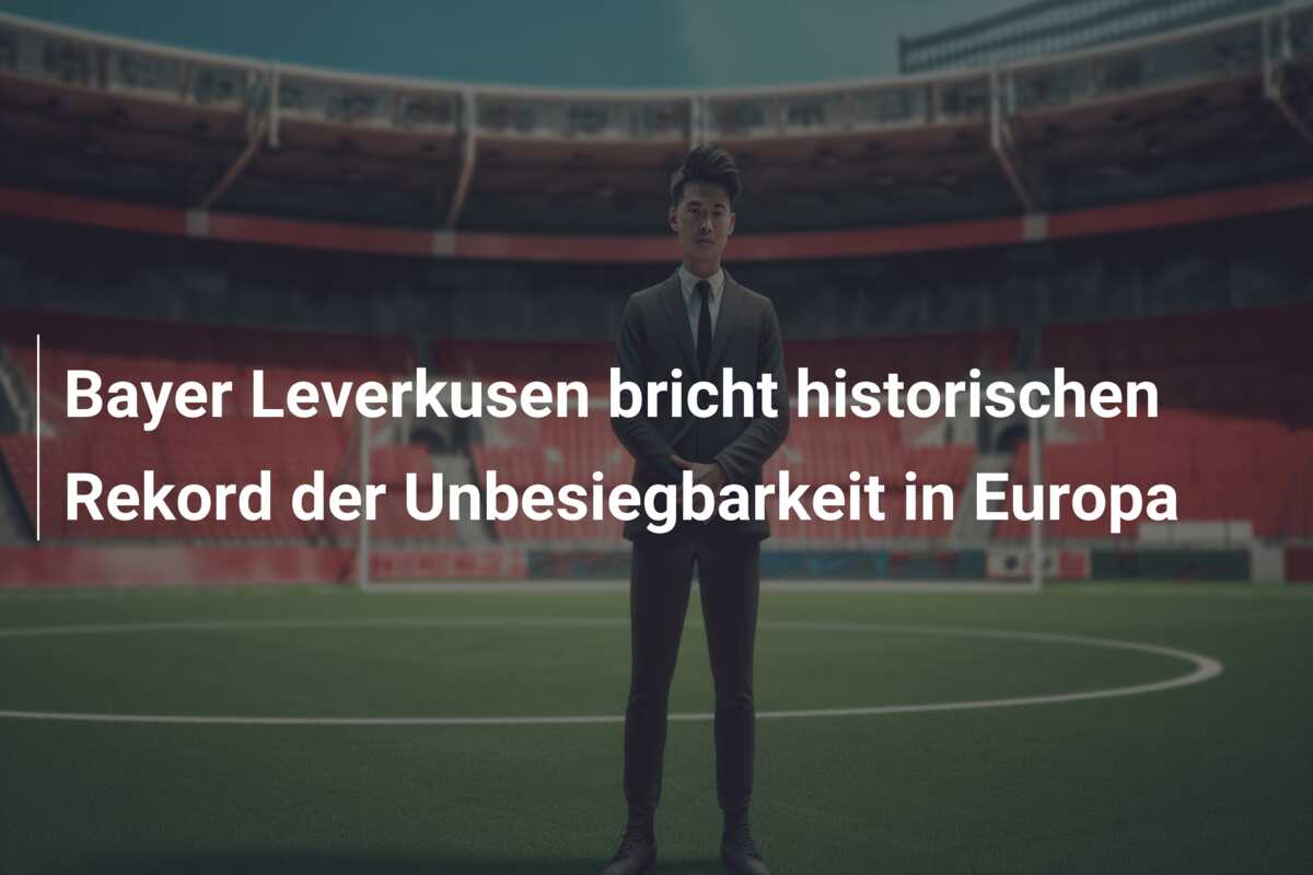 Bayer Leverkusen bricht historischen Rekord der Unbesiegbarkeit in Europa