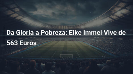 Da Gloria a Pobreza: Eike Immel Vive de 563 Euros