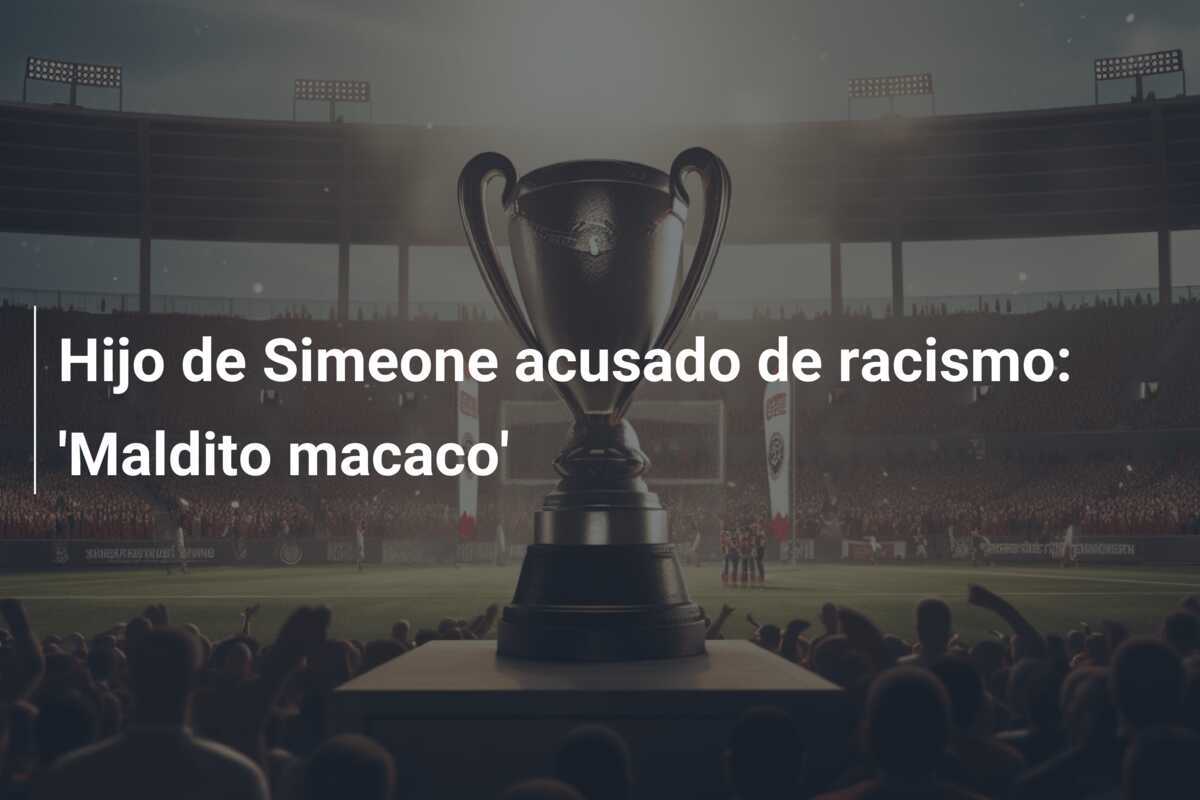 Hijo de Simeone acusado de racismo: 'Maldito macaco'