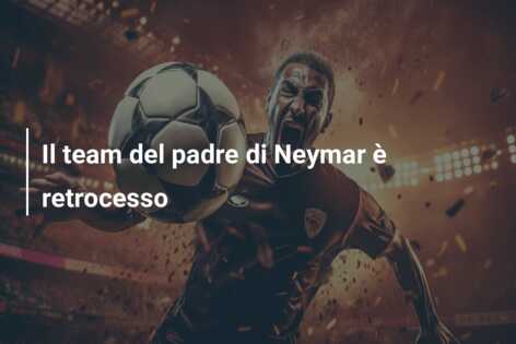 Il team del padre di Neymar è retrocesso