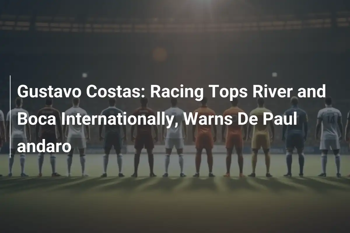 Costas Racing Gustavo Costas: Racing Supera a River y Boca en lo Internacional y ...