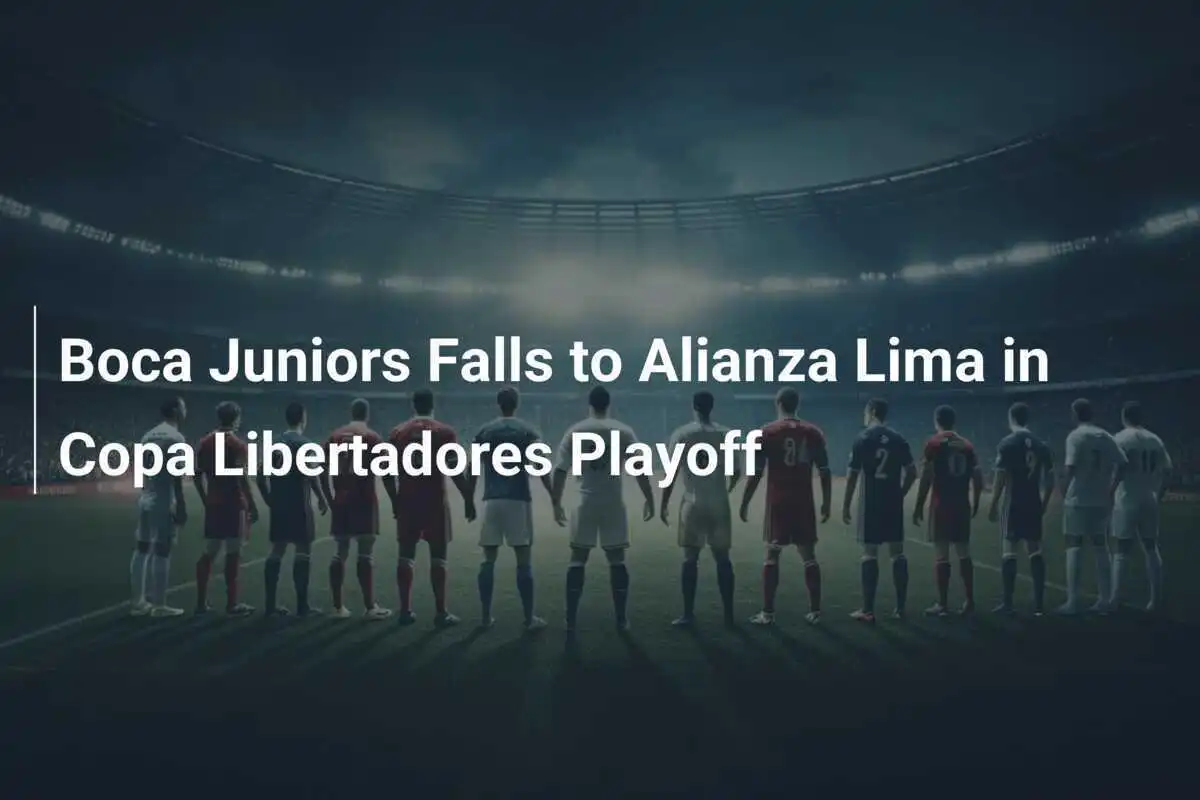 บoca Juniors แพ้ Alianza Lima ในการแข่งขันเพลย์ออฟ Copa Libertadores