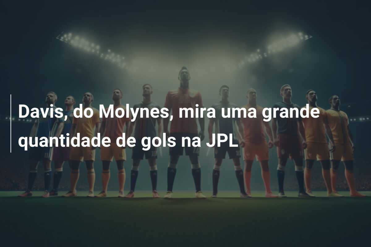 Davis, do Molynes, mira uma grande quantidade de gols na JPL