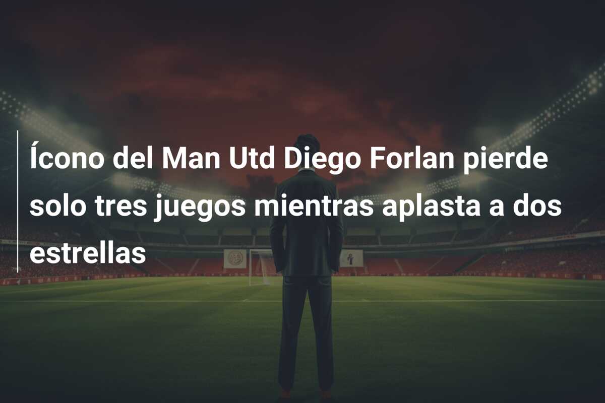 Ícono del Man Utd Diego Forlan pierde solo tres juegos mientras aplasta a dos estrellas