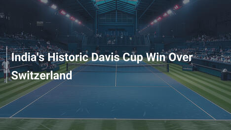 Indiens historischer Davis-Cup-Sieg gegen die Schweiz