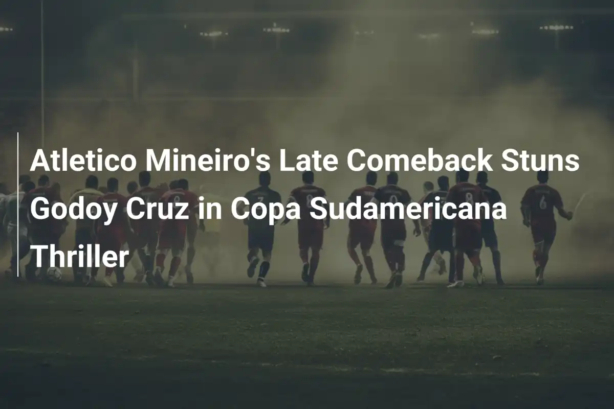 Atletico Mineiro's Late Comeback Stuns Godoy Cruz in Copa Sudamericana Thriller