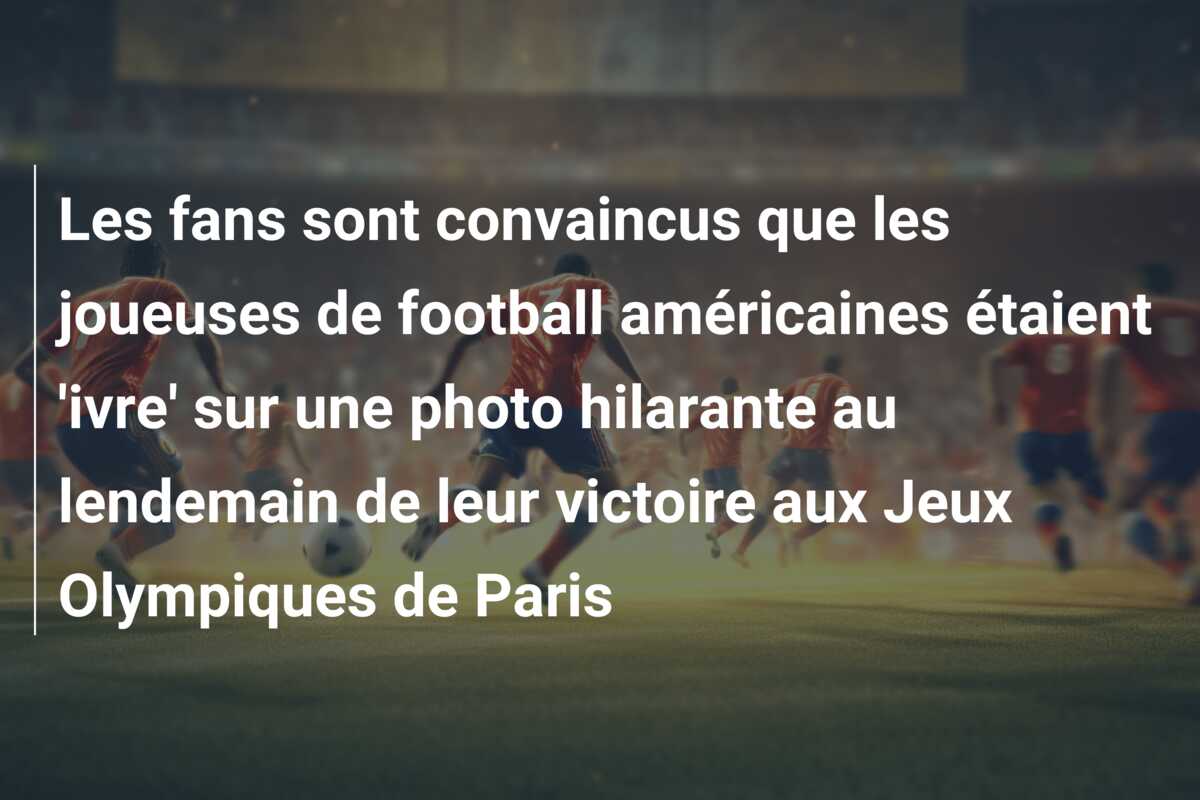 Les fans sont convaincus que les joueuses de football américaines étaient ‘ivre’ sur une photo hilarante au lendemain de leur victoire aux Jeux Olympiques de Paris