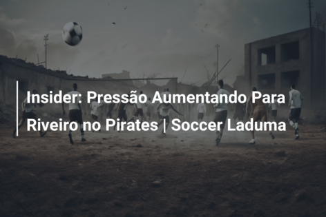 Insider: Pressão Aumentando Para Riveiro no Pirates | Soccer Laduma