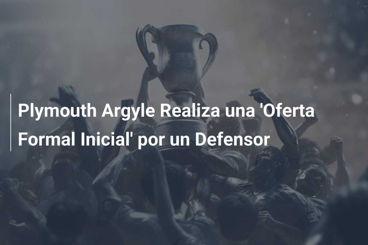 Plymouth Argyle Realiza una 'Oferta Formal Inicial' por un Defensor