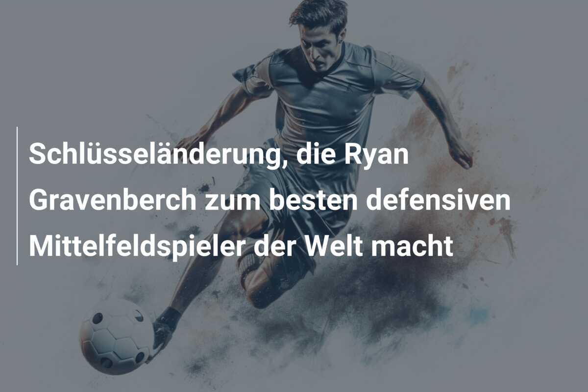 Schlüsseländerung, die Ryan Gravenberch zum besten defensiven Mittelfeldspieler der Welt macht