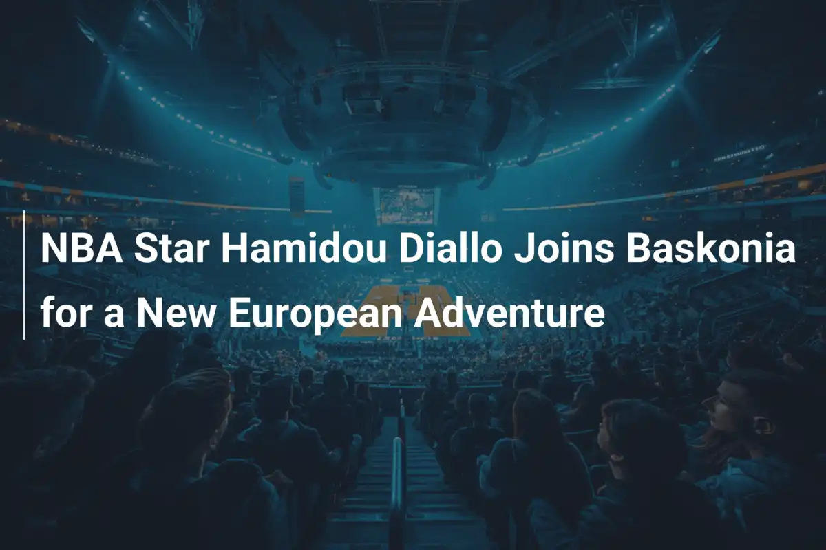 NBA-Sensation Hamidou Diallo startet bei Baskonia ein spannendes Europäisches Abenteuer