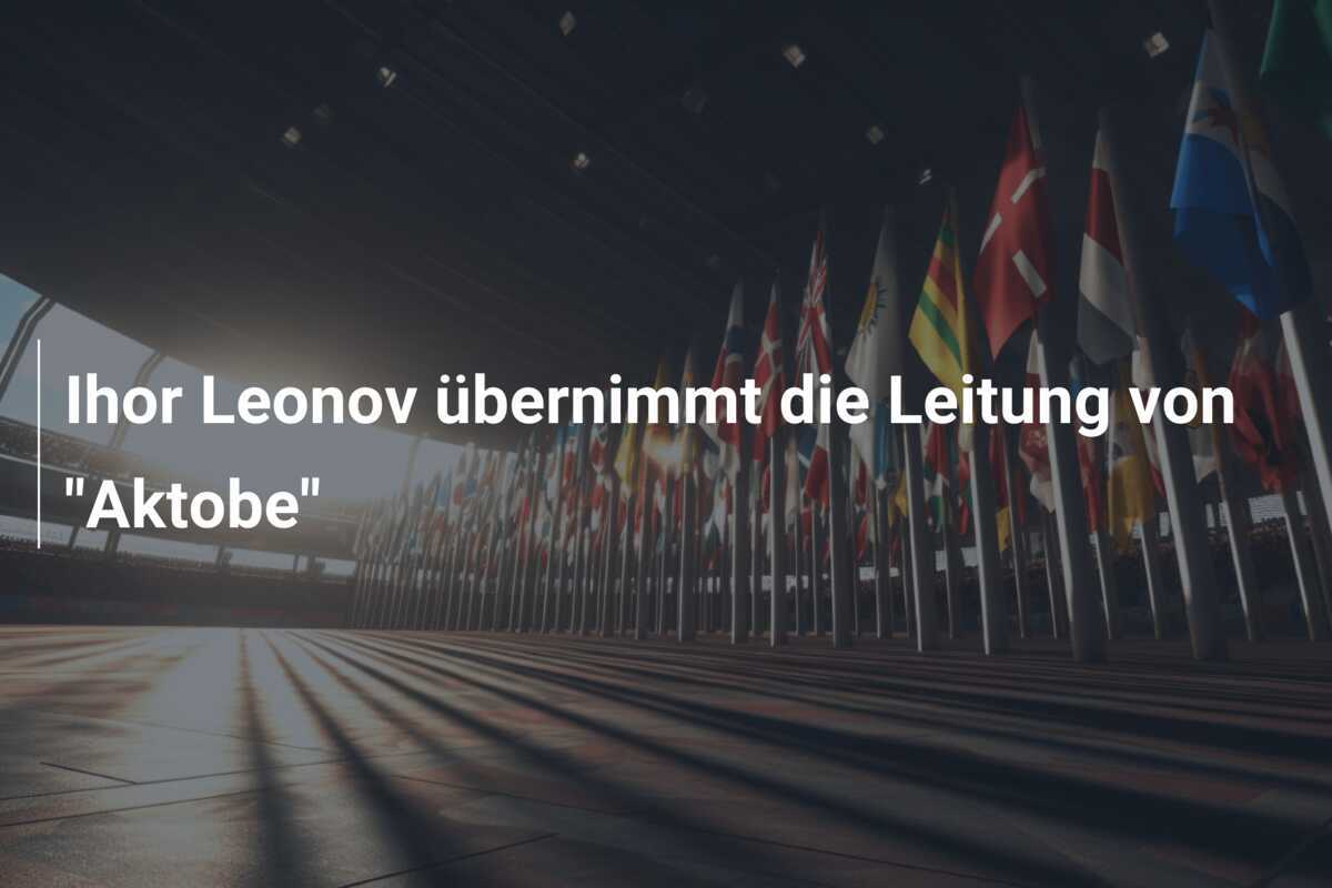 Ihor Leonov übernimmt die Leitung von "Aktobe"