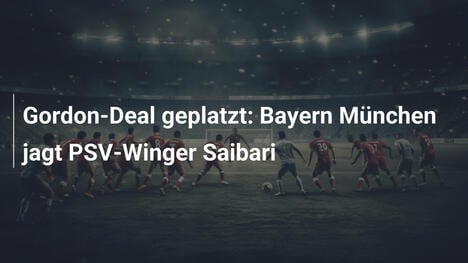 Gordon-Deal geplatzt: Bayern München jagt PSV-Winger Saibari