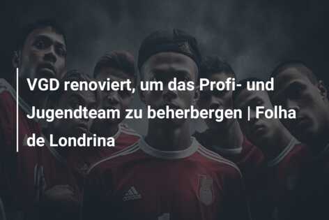 VGD renoviert, um das Profi- und Jugendteam zu beherbergen | Folha de Londrina
