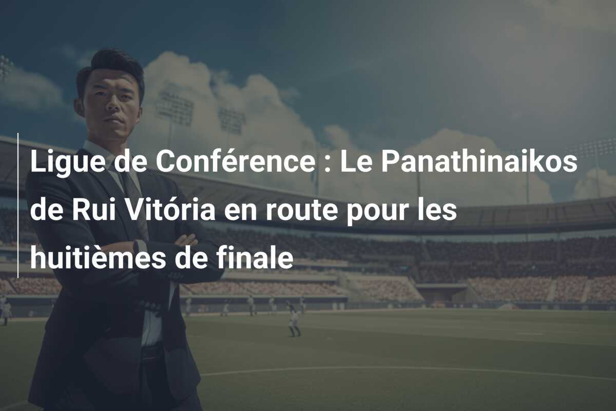 Ligue de Conférence : Le Panathinaikos de Rui Vitória en route pour les huitièmes de finale