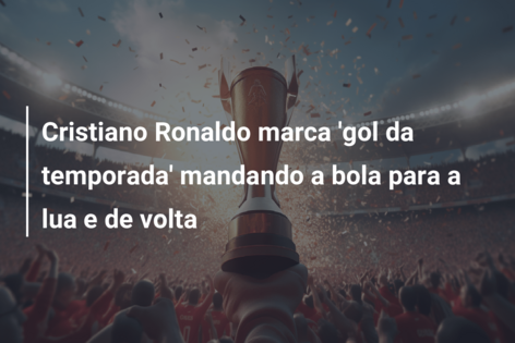 Cristiano Ronaldo marca ‘gol da temporada’ mandando a bola para a lua e de volta