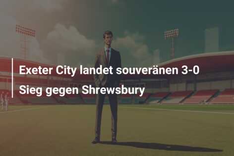 Exeter City landet souveränen 3-0 Sieg gegen Shrewsbury