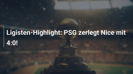 Ligisten-Highlight: PSG zerlegt Nice mit 4:0!