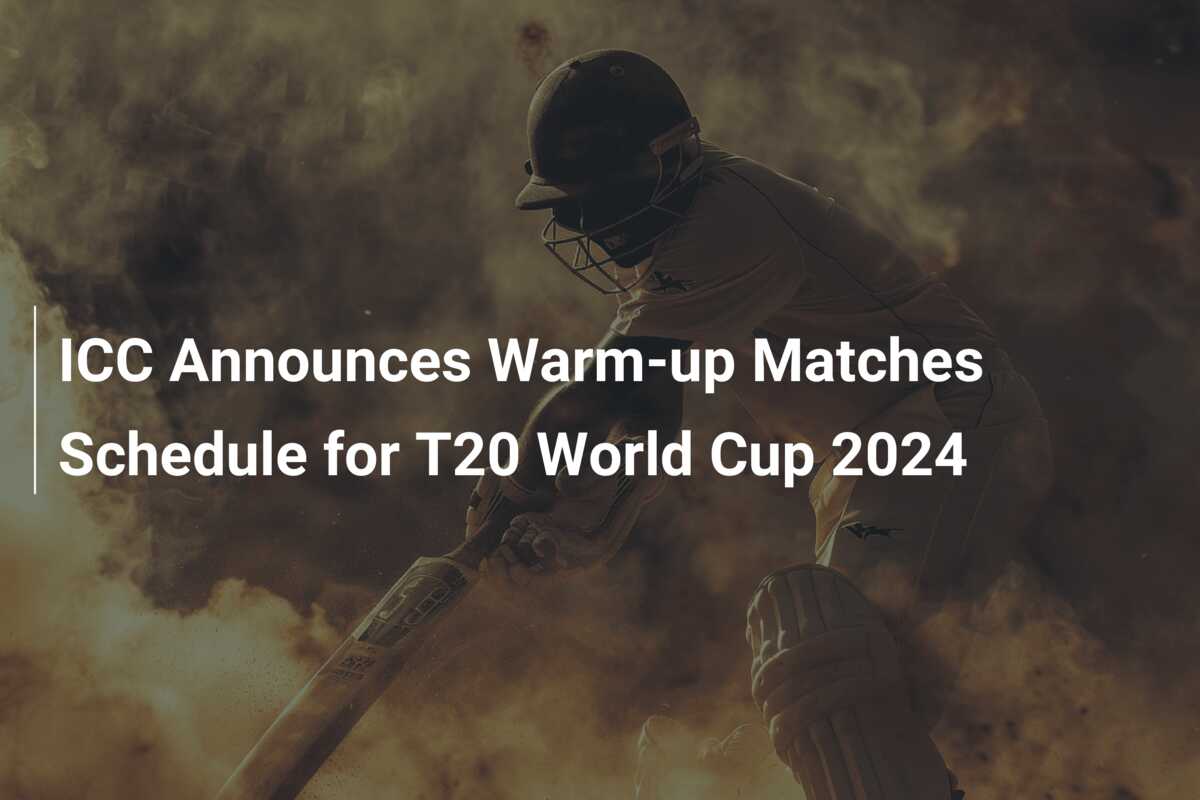 icc-announces-warm-up-matches-schedule-for-t20-world-cup-2024