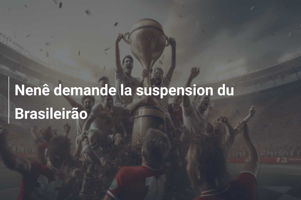 Nenê demande la suspension du Brasileirão