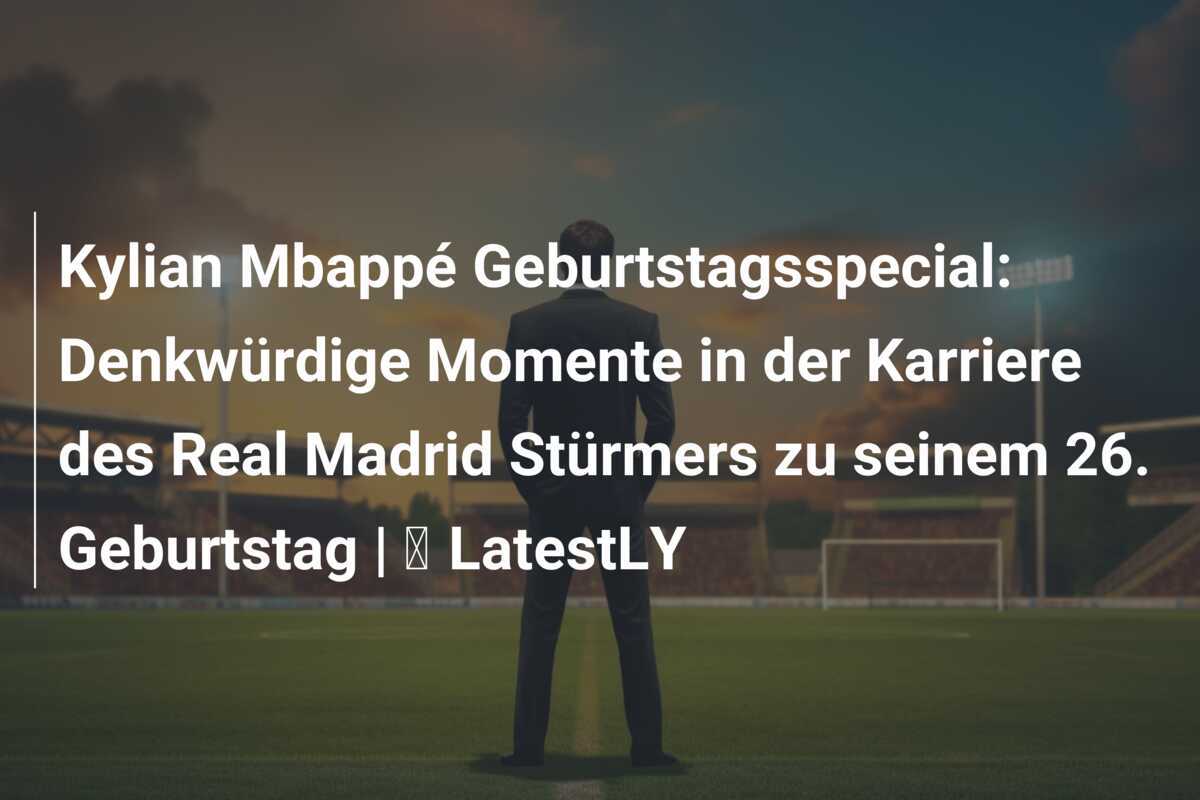 Kylian Mbappé Geburtstagsspecial: Denkwürdige Momente in der Karriere des Real Madrid Stürmers zu seinem 26. Geburtstag | ⚽ LatestLY