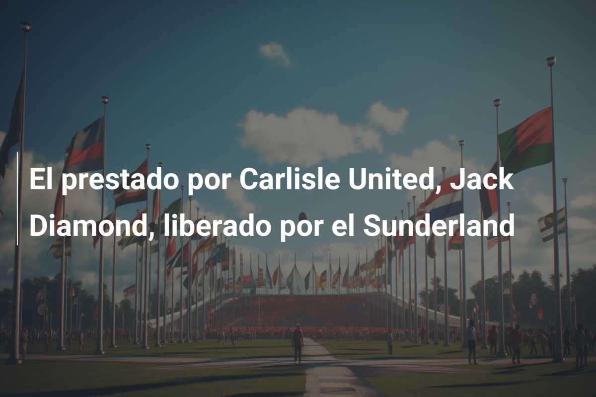 El prestado por Carlisle United, Jack Diamond, liberado por el Sunderland