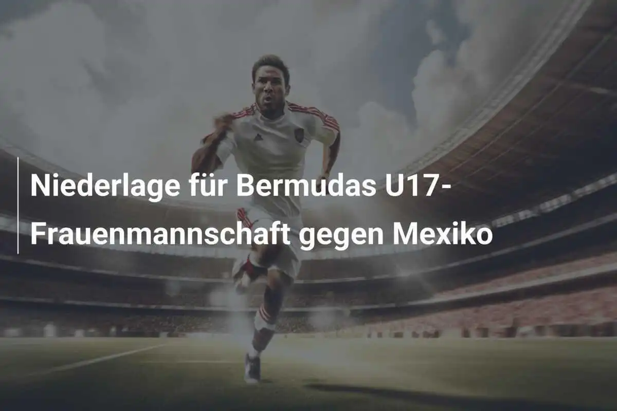 Niederlage für Bermudas U17-Frauenmannschaft gegen Mexiko