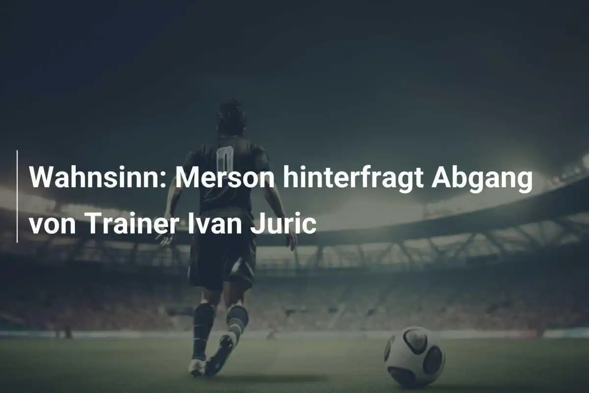 Wahnsinn: Merson hinterfragt Abgang von Trainer Ivan Juric