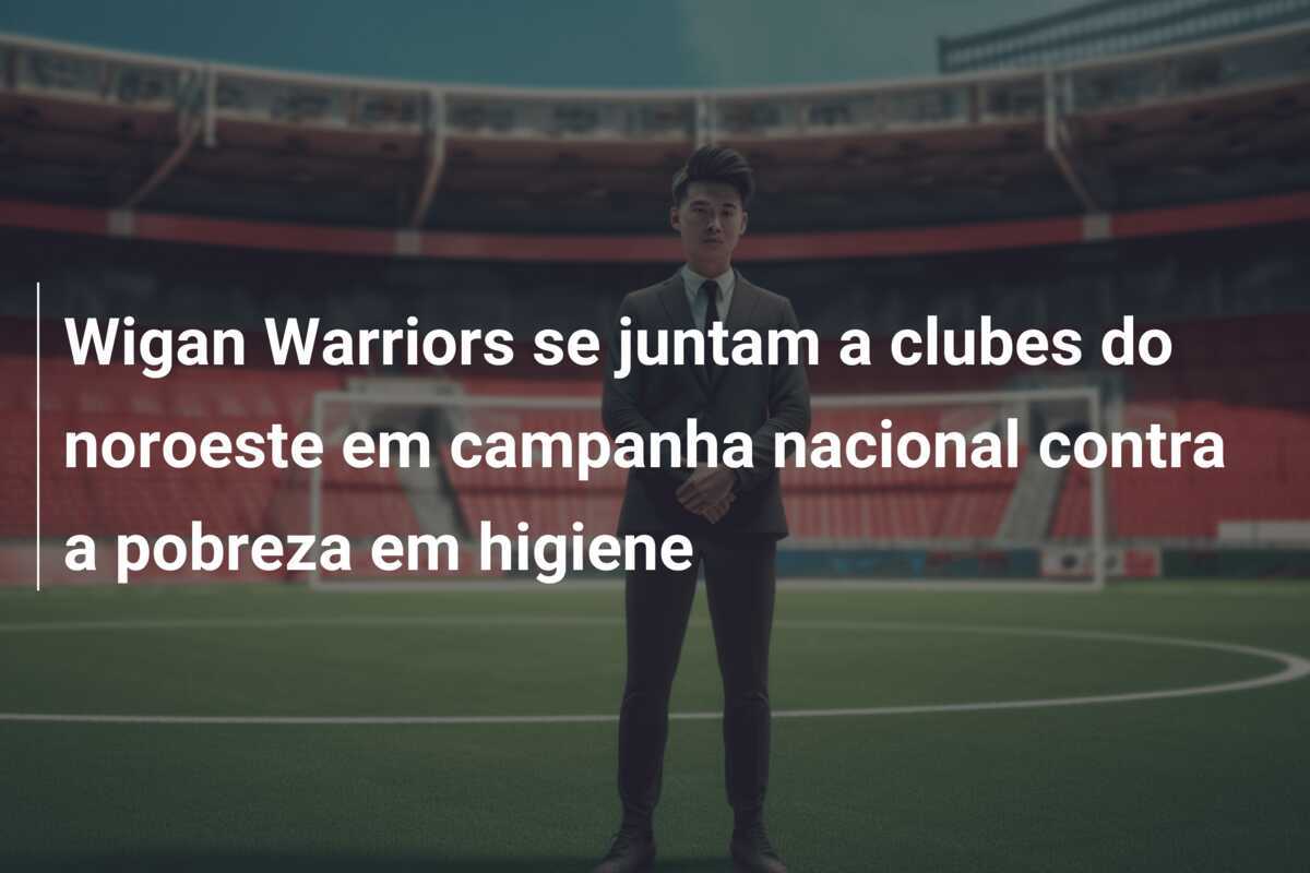 Wigan Warriors se juntam a clubes do noroeste em campanha nacional contra a pobreza em higiene