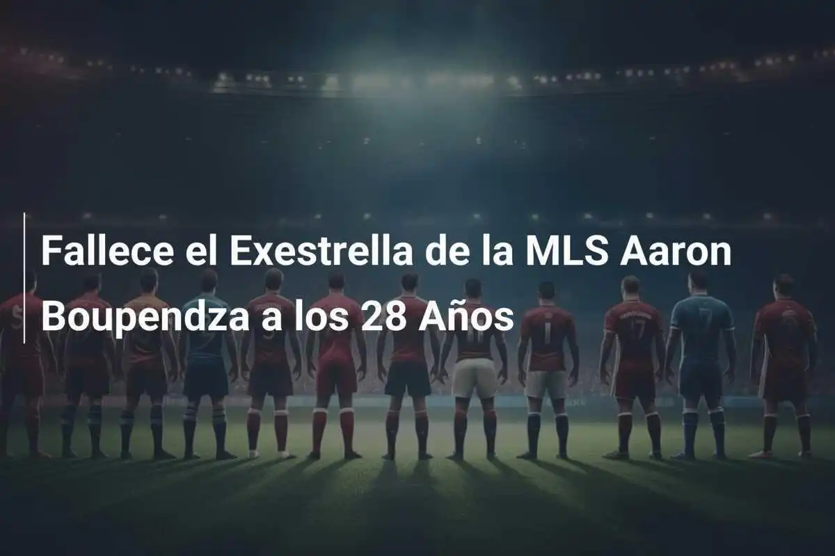 Fallece el Exestrella de la MLS Aaron Boupendza a los 28 Años