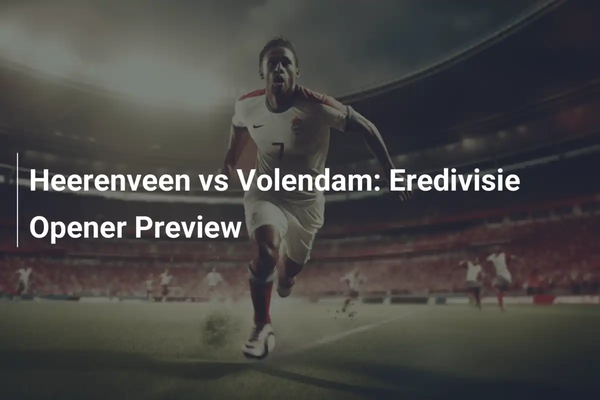 Heerenveen vs Volendam: Anteprima dell'Eredivisie