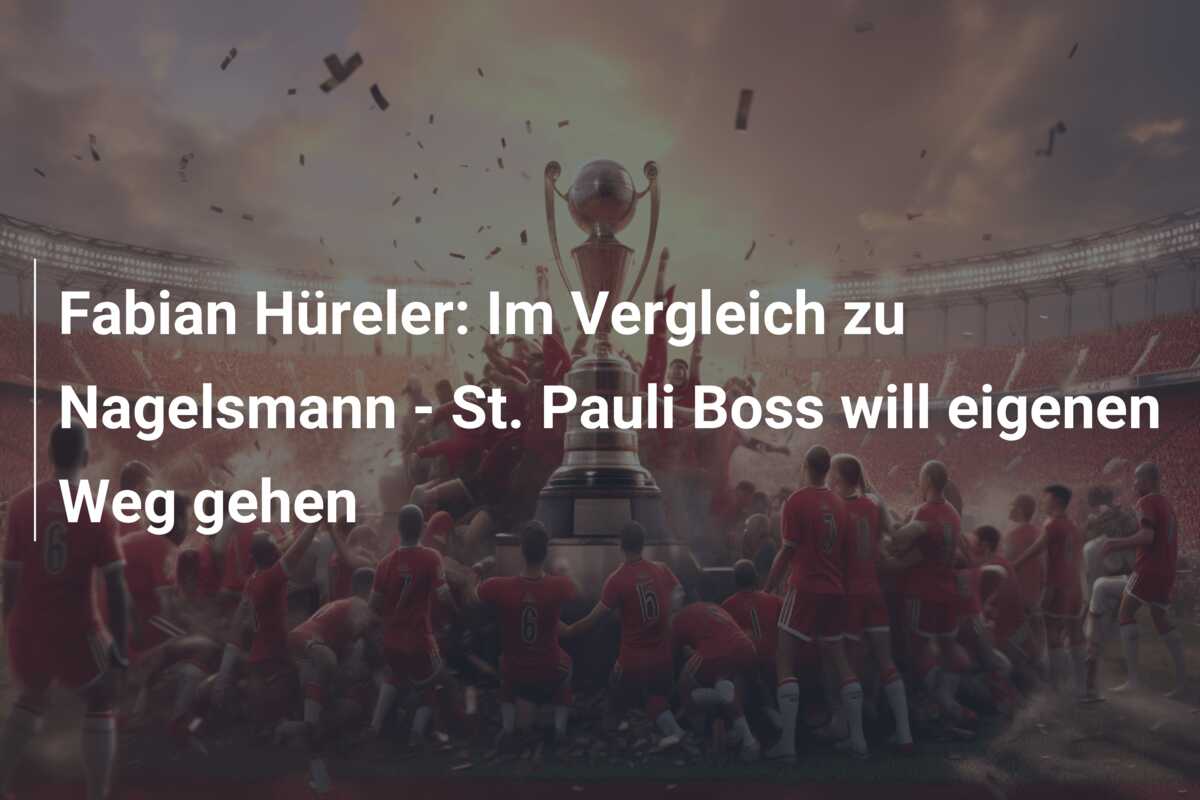 Fabian Hüreler: Im Vergleich zu Nagelsmann – St. Pauli Boss will eigenen Weg gehen