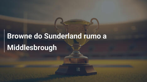 Browne do Sunderland rumo a Middlesbrough