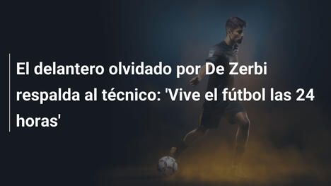 El delantero olvidado por De Zerbi respalda al técnico: 'Vive el fútbol las 24 horas'