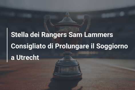 Stella dei Rangers Sam Lammers Consigliato di Prolungare il Soggiorno a Utrecht