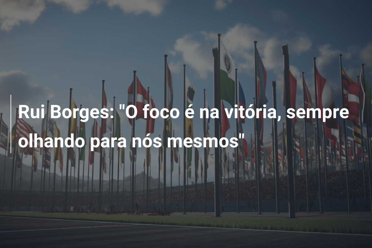 Rui Borges: “O foco é na vitória, sempre olhando para nós mesmos”