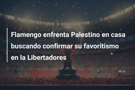 Flamengo enfrenta Palestino en casa buscando confirmar su favoritismo en la Libertadores