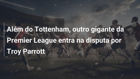 Além do Tottenham, outro gigante da Premier League entra na disputa por Troy Parrott