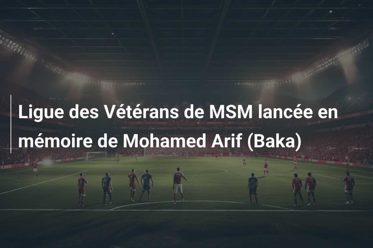 Ligue des Vétérans de MSM lancée en mémoire de Mohamed Arif (Baka)
