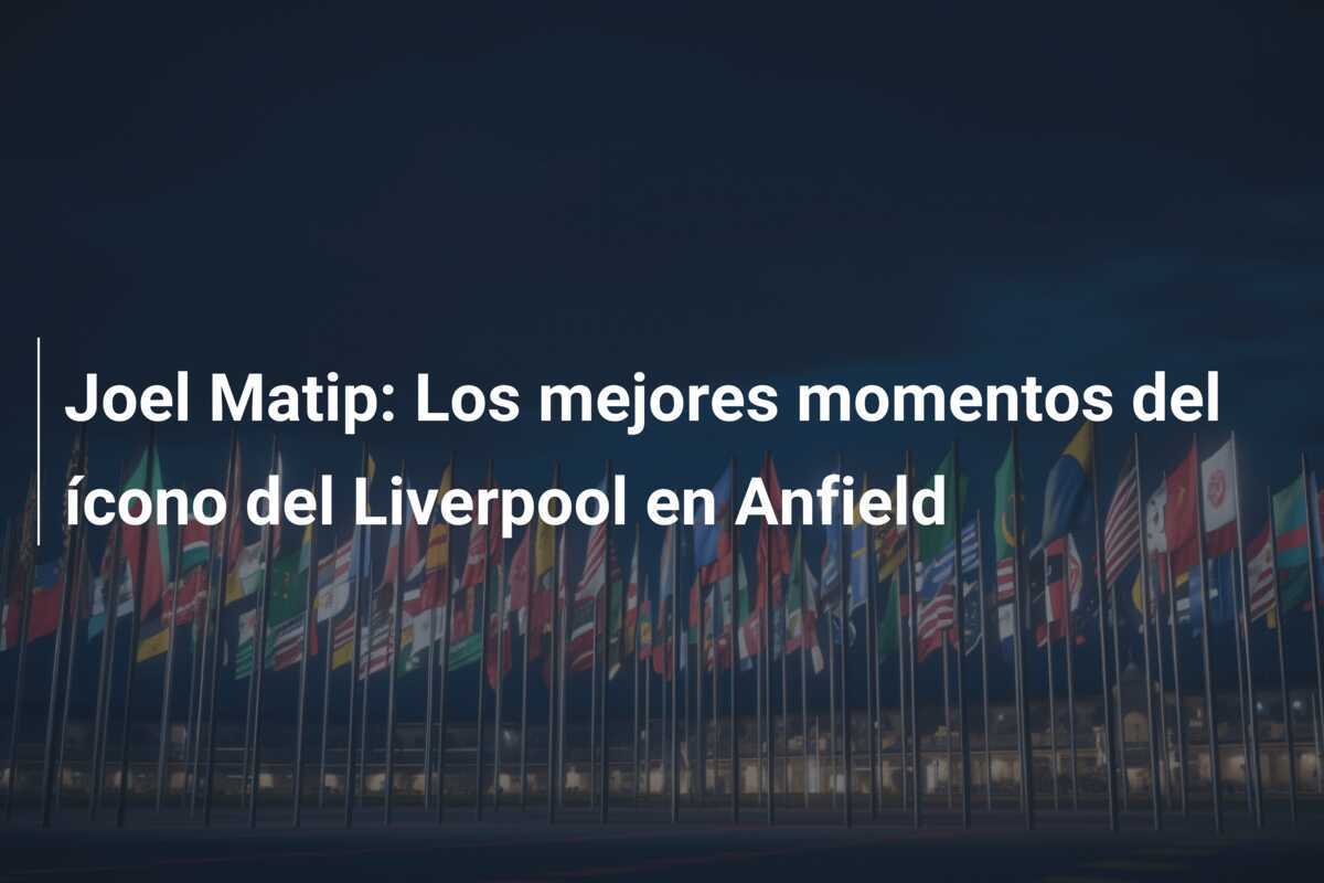 Joel Matip: Los mejores momentos del ícono del Liverpool en Anfield