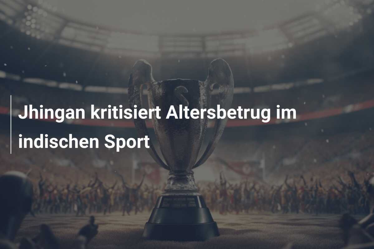 Jhingan kritisiert Altersbetrug im indischen Sport